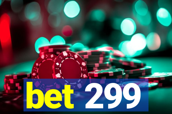 bet 299